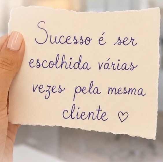Bilhete escrito à mão: Sucesso é ser escolhida várias vezes pela mesma cliente